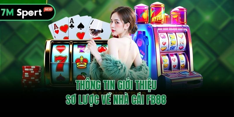 Thông tin giới thiệu sơ lược về nhà cái FB88